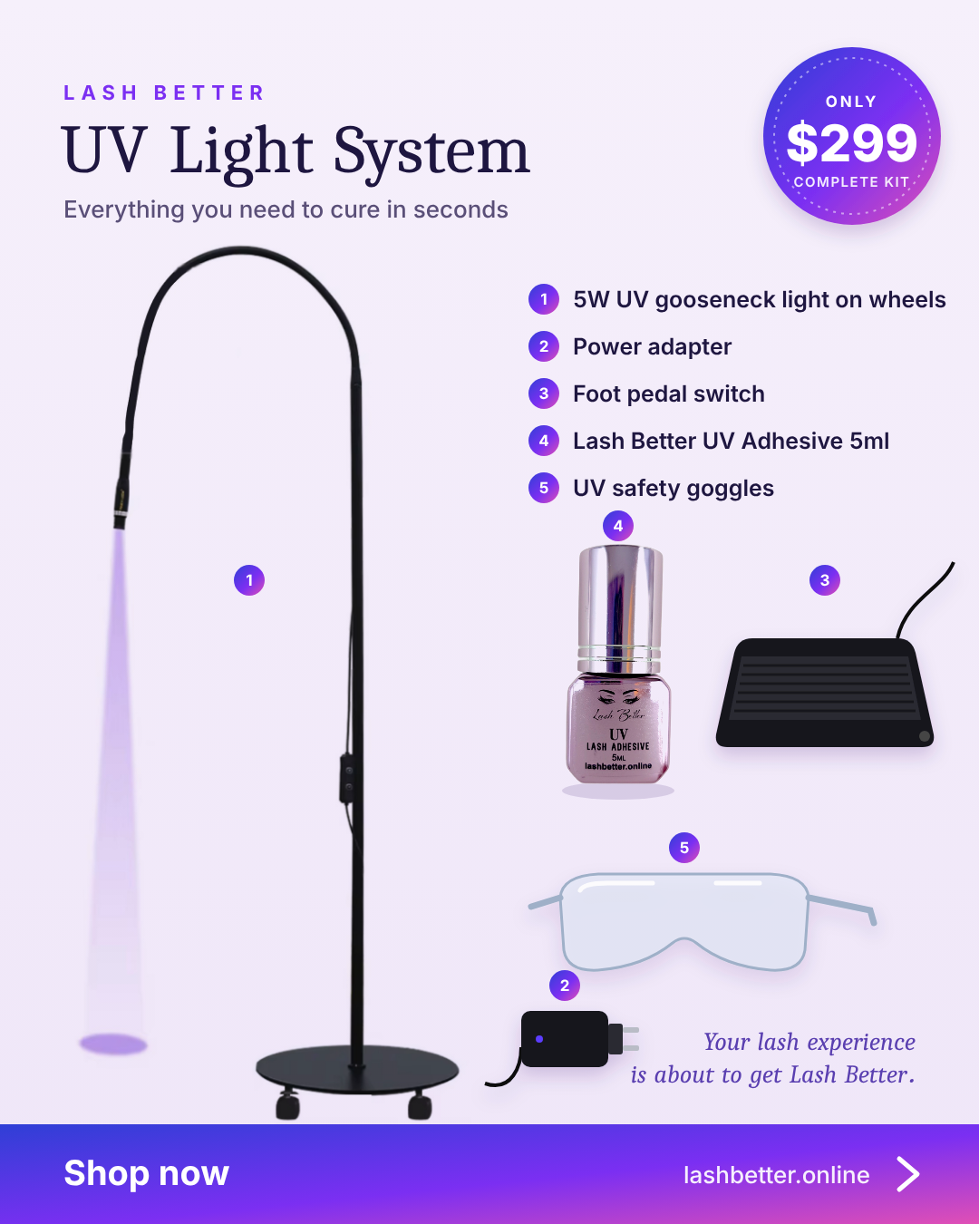 Lash Better UV Light System – 5W Gooseneck UV Lash Lamp Kit